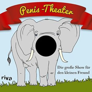 Mehr über den Artikel erfahren Penis-Theater